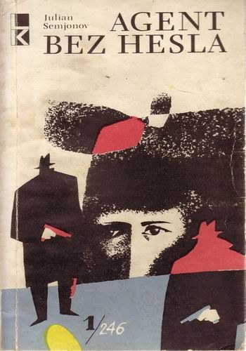 Обложка чешского издания: Julian Semjonov, «Agent bez hesla», Svět sovětů, Прага, 1968